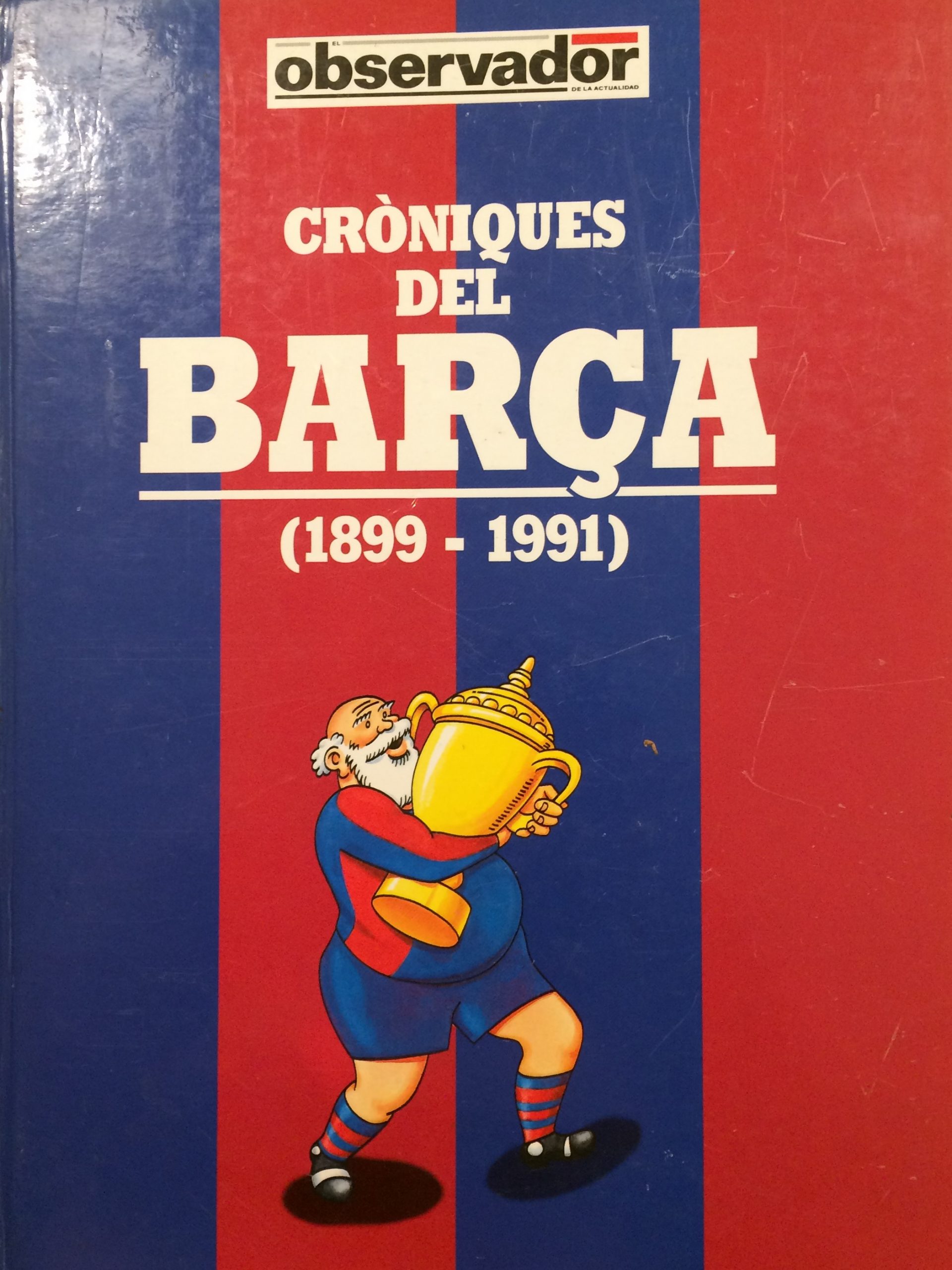 Cròniques del Barça 1899-1991