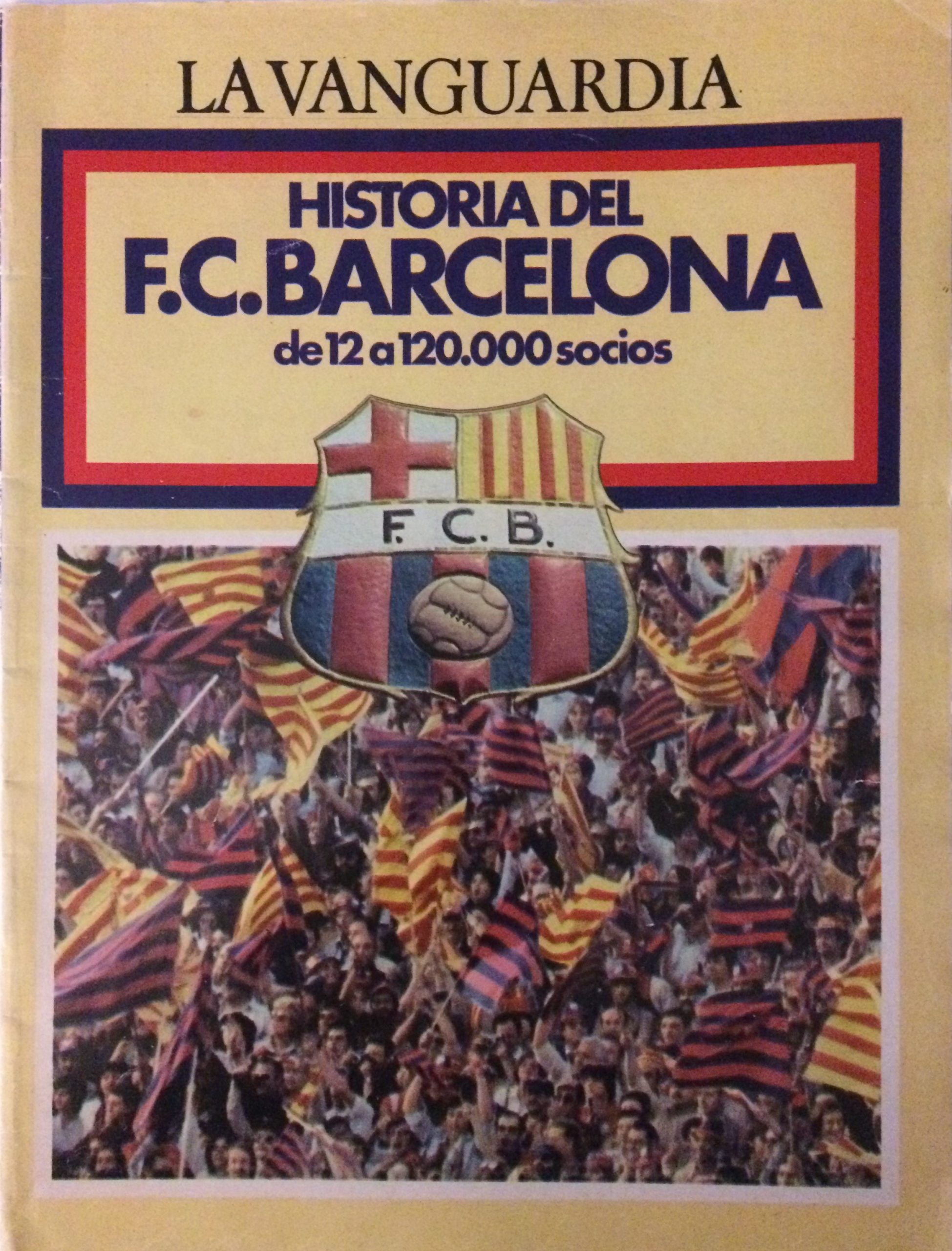 La Vanguardia HISTORIA DEL F.C.BARCELONA de 12 a 120.000 socios