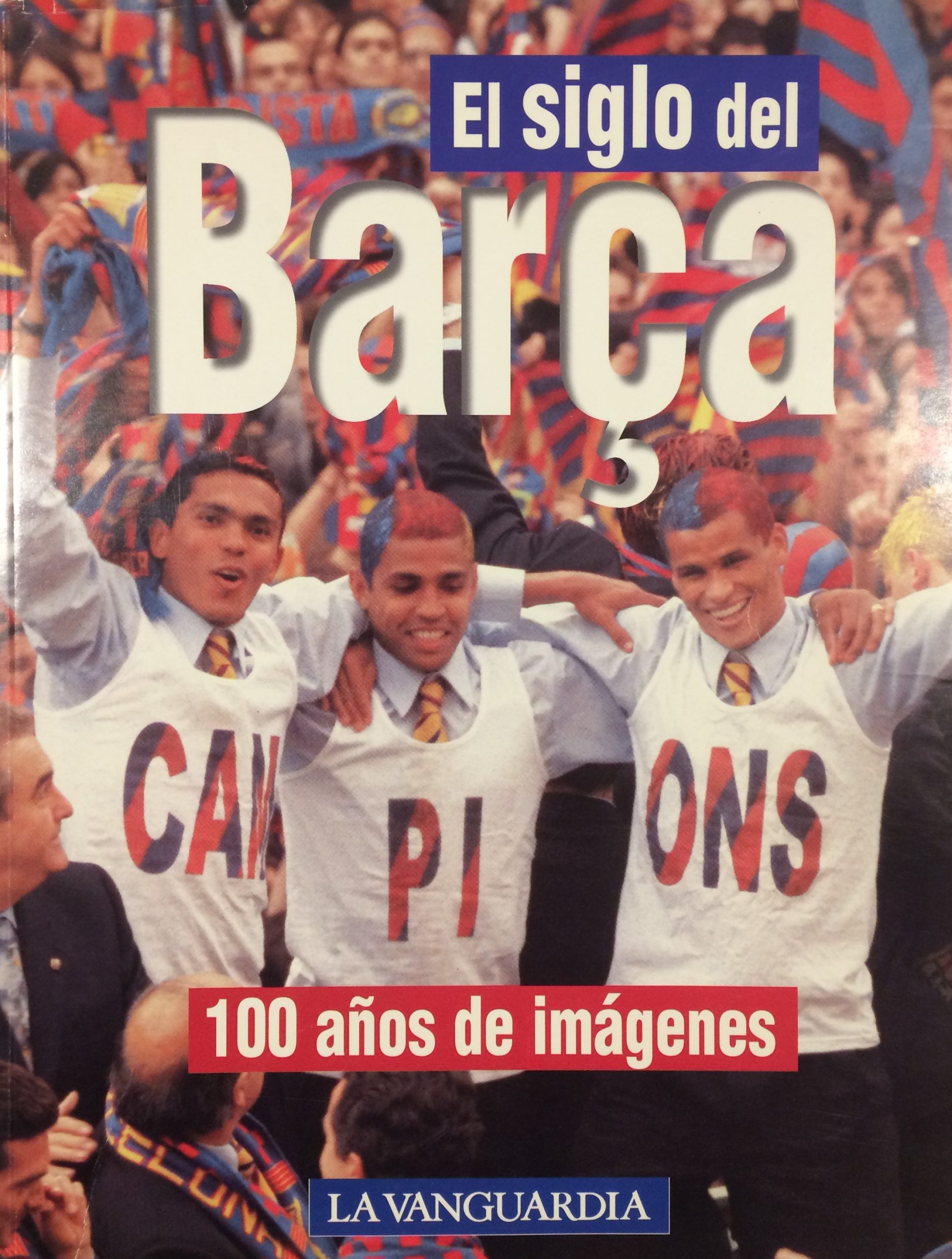 La vanguardia El siglo del Barça 100 años en imágenes