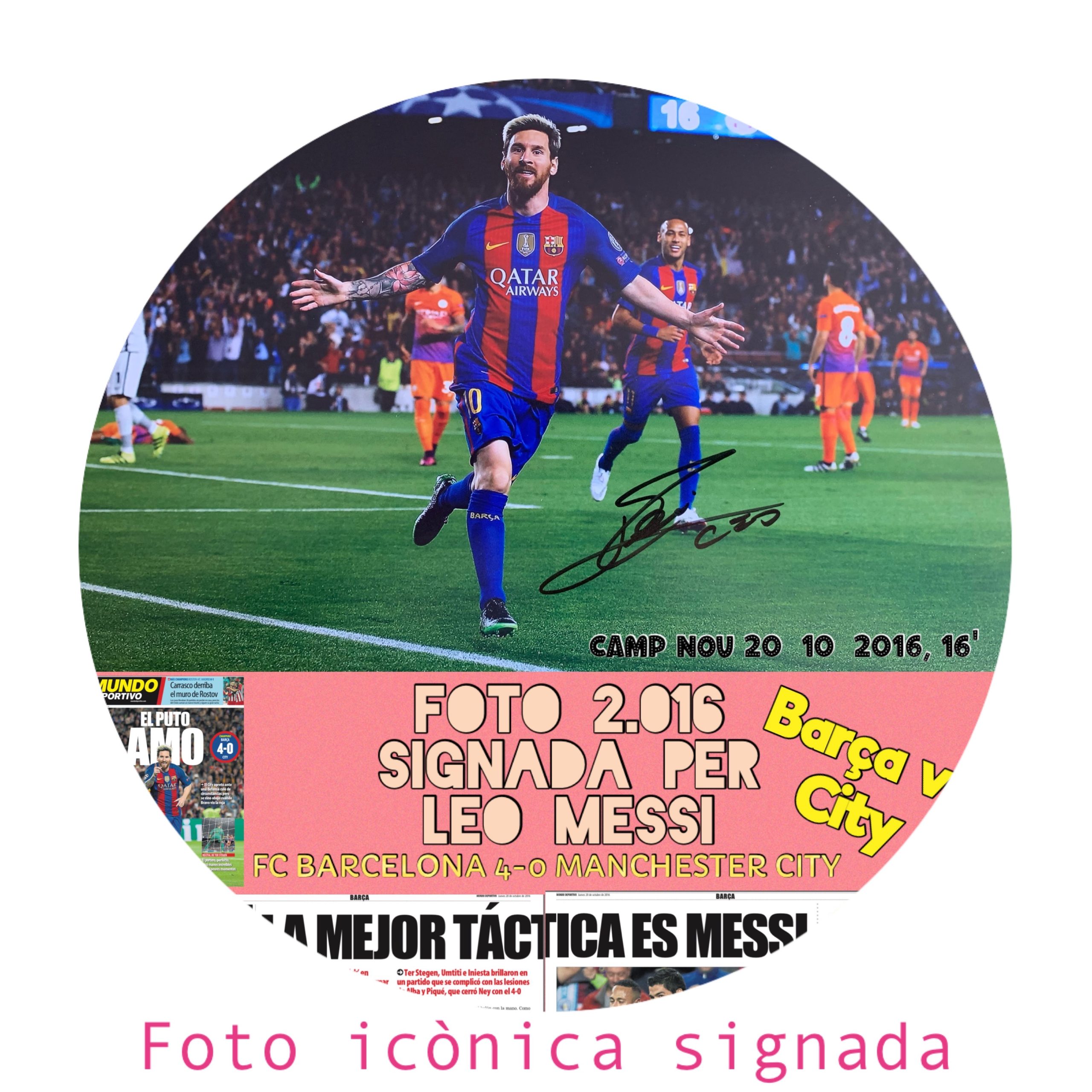 Foto mítica Messi 2016 signada BARÇA 4 MANCHESTER CITY 0 Camp Nou 20/10/2016