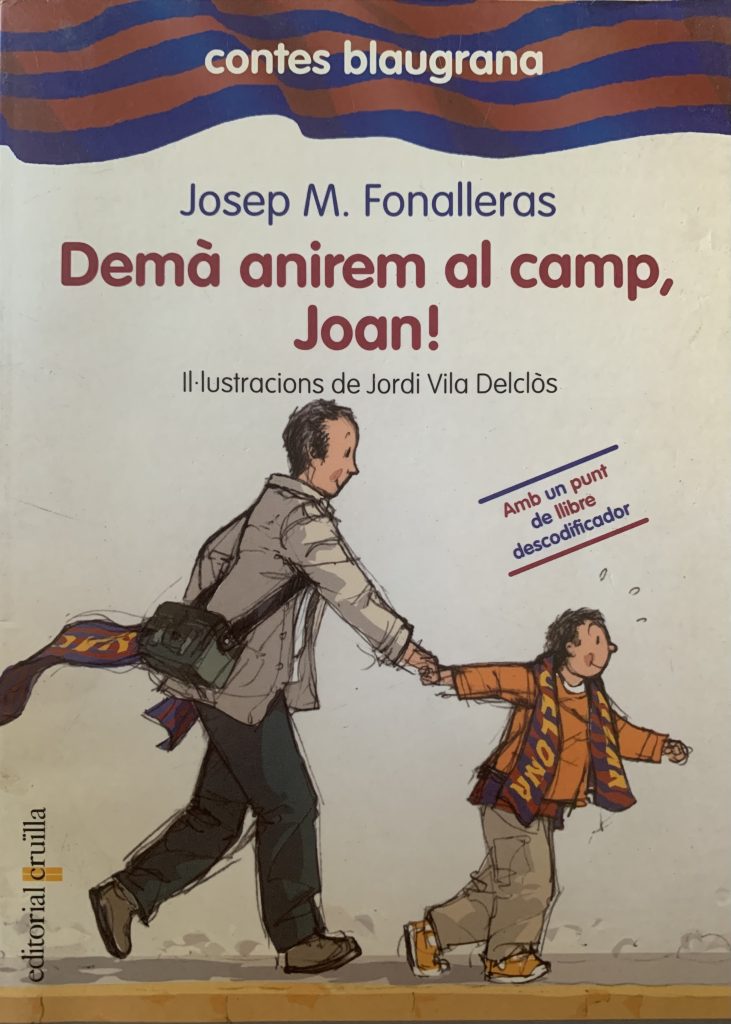 Demà anirem al camp Joan- Josep M. Fonalleras - editorial cruïlla - 2005