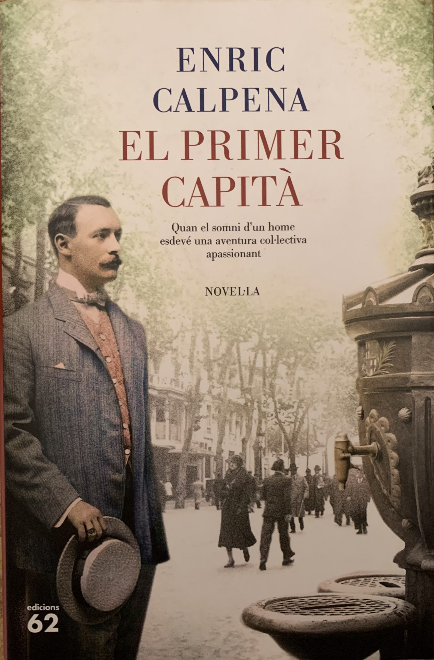 El primer capità - Enric Calpena - edicions 62 - maig 2020