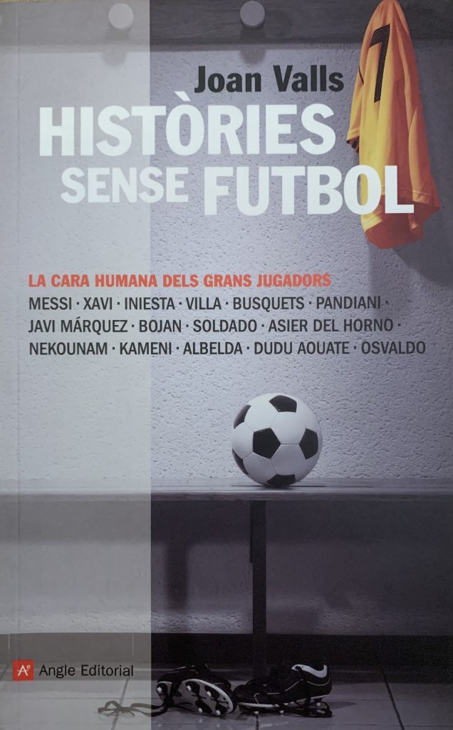 Històries sense futbol - Joan Valls - Angle Editorial - 2016