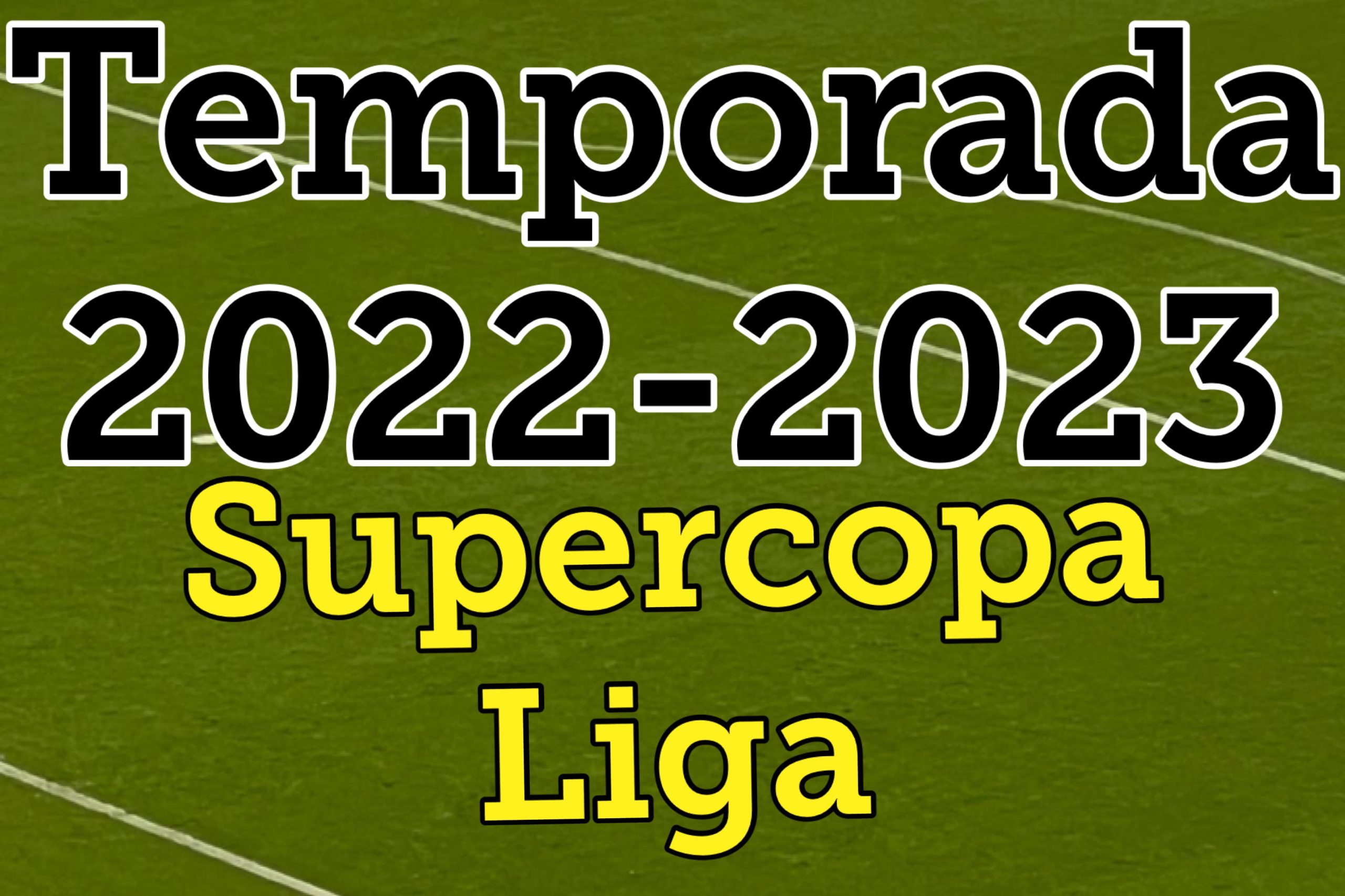 Temporada 2022-2023 Supercopa liga