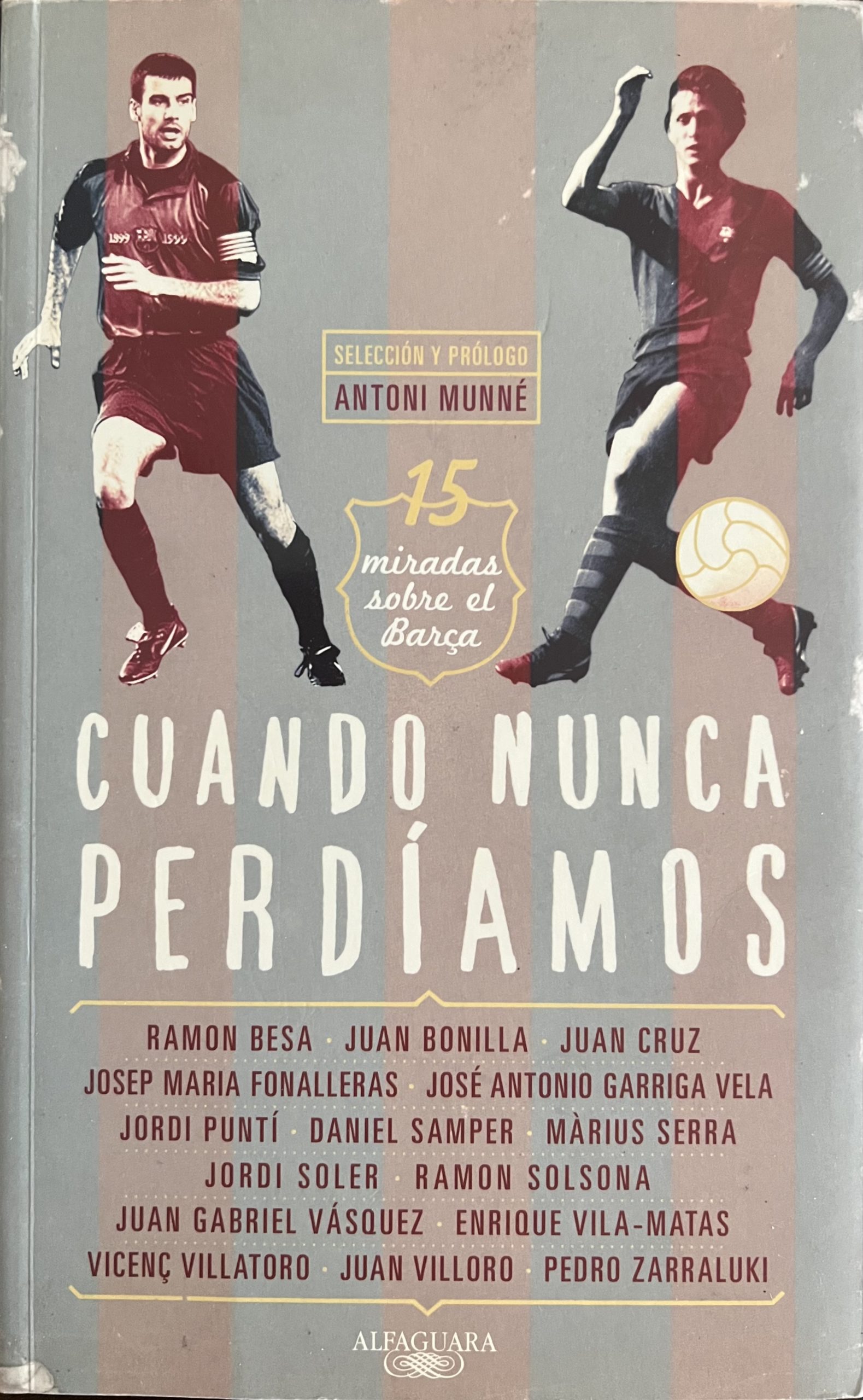 CUANDO NUNCA PERDÍAMOS - varis autors - MIRADAS SOBRE EL BARÇA - 2011