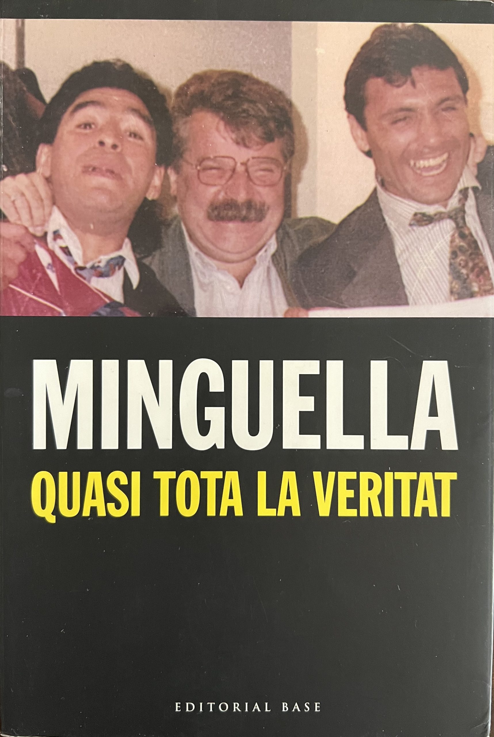 MINGUELLA - QUASI TOTA LA VERITAT - EDITORIAL BASE - 12/2008