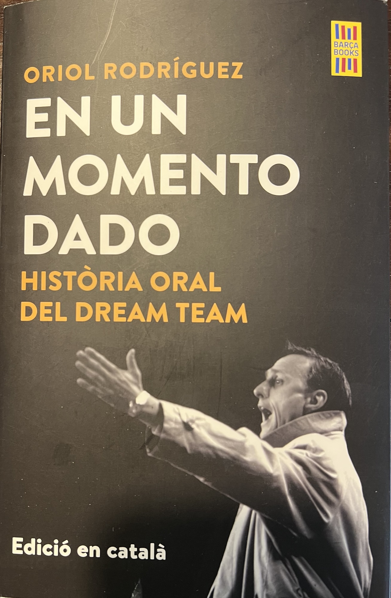 En un momento dado: Historia oral del Dream Team (Barça Books) Tapa blanda – 19 marzo 2025