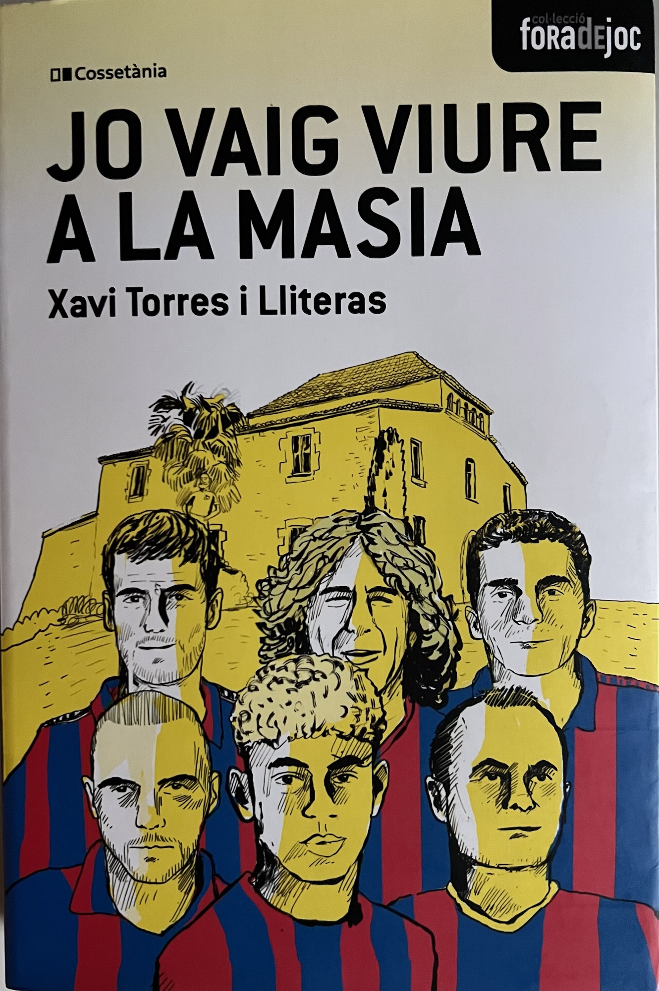Jo vaig viure a la Masia: 25 (Fora de Joc) Xavi Torres - novembre de 2025