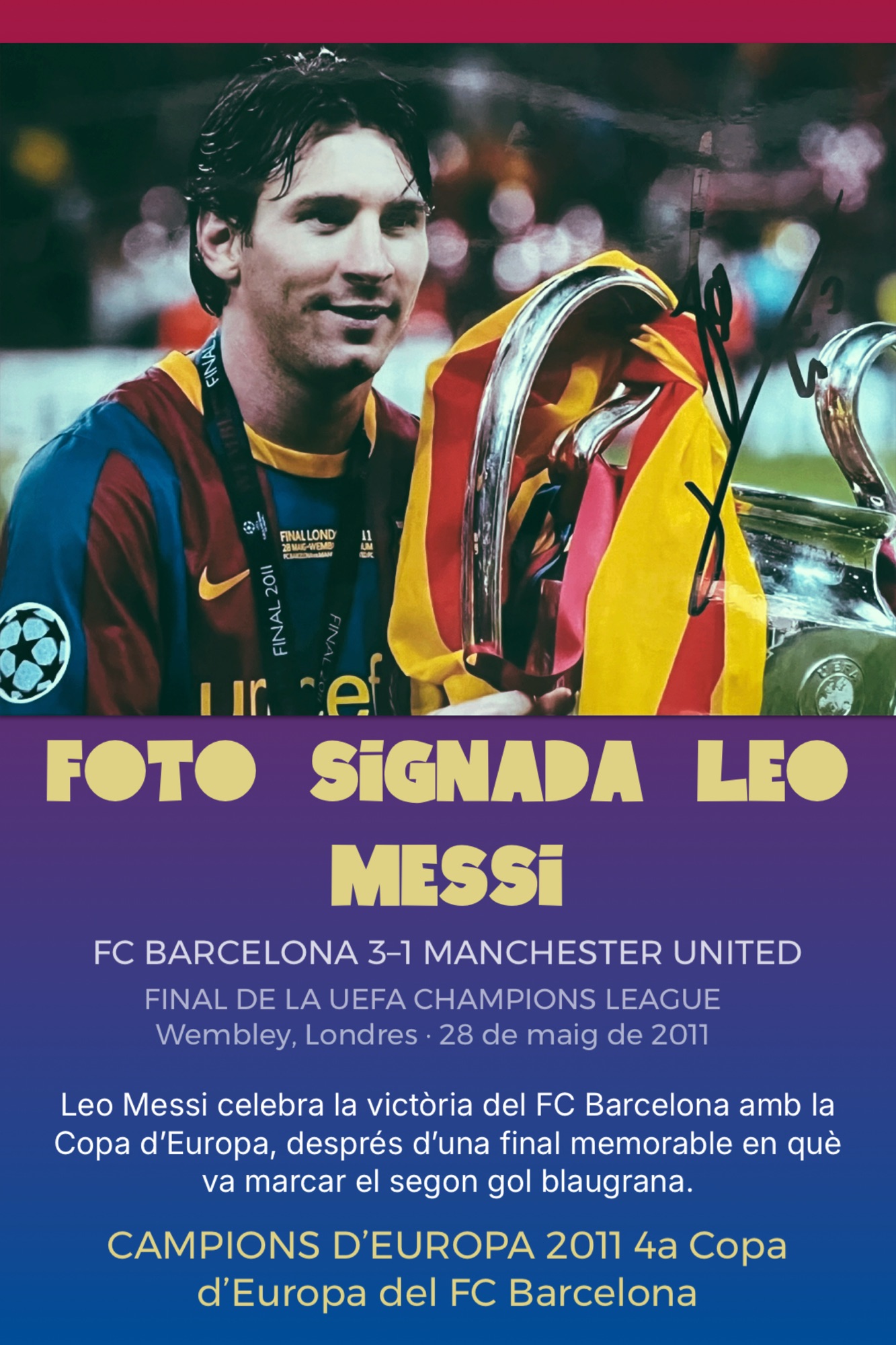 FOTO SIGNADA LEO MESSI FINAL CHAMPIONS LEAGUE WEMBLEY 28/05/2011 CAMPIONS